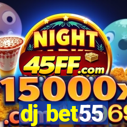 dj bet55